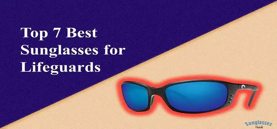 What Are The Best Sunglasses For Lifeguards