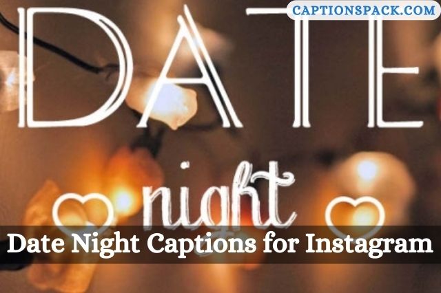 Date Night Outfit Instagram Captions