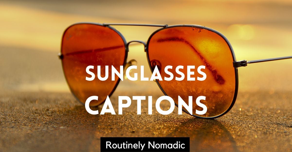 Cool Captions For Sunglasses