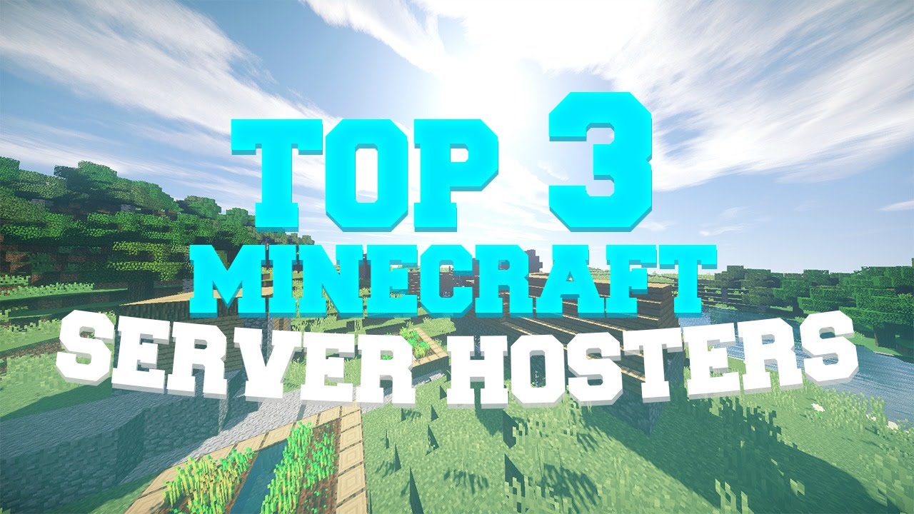 Top 3 Minecraft Server Hosting! - YouTube