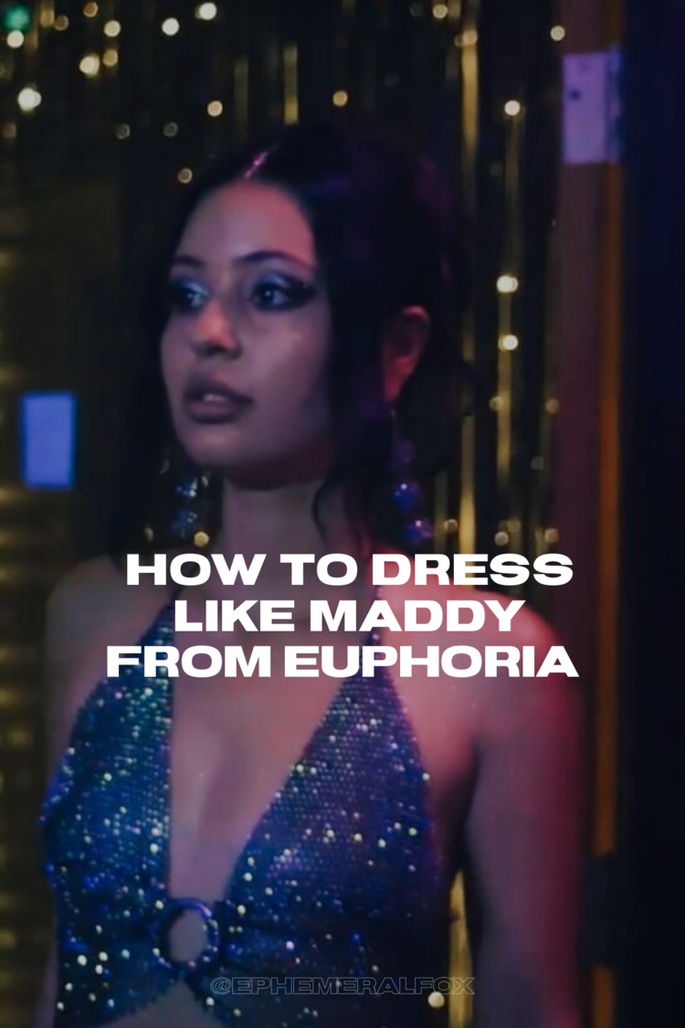 How to dress like Maddy from Euphoria — Ephemeral Fox - The Effective